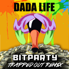 Dada Life - Boing Clash Boom (BITPARTY Trapped Out Remix) *FREE DOWNLOAD*