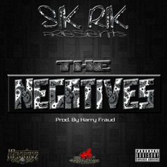 The Negatives (Prod. By Harry Fraud)