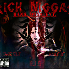 K.I.G - Rich Nigga$