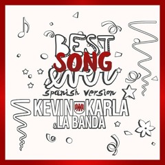 Best Song Ever (spanish version) - Kevin, Karla & La Banda