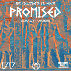 The Collegiates - Promised (ft. Shame) [Prod.Kamonster]