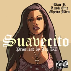 Suavecito - Dan K / LushOne / January Black produced by Joe BZ