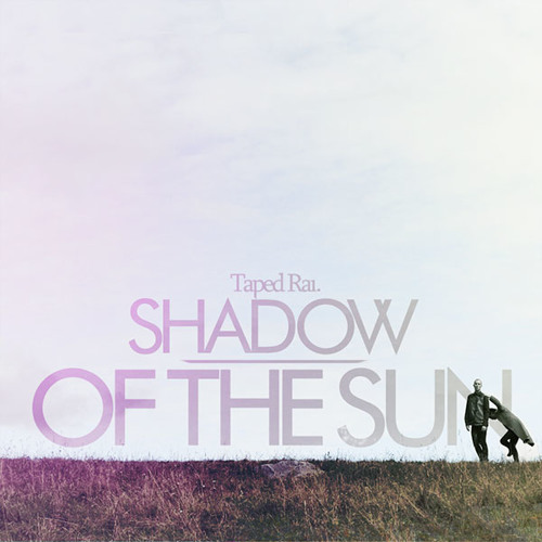 Taped Rai - Shadow of The Sun (Trillion Remix)