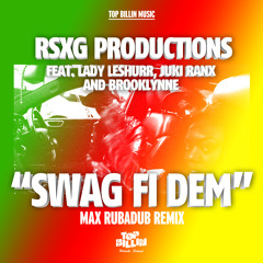 RSXG Productions feat. Lady Leshurr, Juki Ranx and Brooklynne - Swag fi dem (Max RubaDub Remix)