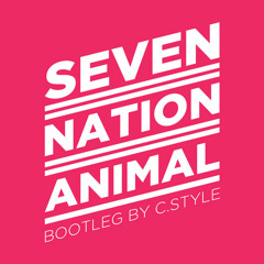 Seven Nation Animal (C.Style Bootleg)