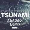 Tsunami DVBBS AND BORGEOUS -Aragao Remix