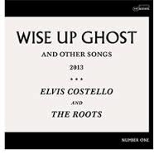 "Wise Up Ghost" - ELVIS COSTELLO & THE ROOTS (Live)