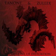 Eanone & Zullex - On The Line Of Distortion ((FREE DOWNLOAD))