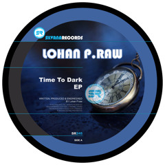 Lohan P.raw - Time to Dark EP