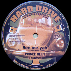 ***Promomix*** PRINCE ALLA See Me Yah + DubMix (Label HARD DRIVE 2009)