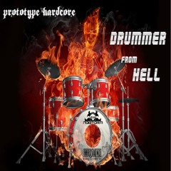Prototype Hardcore - Drummer From Hell