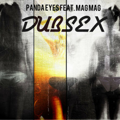 Panda Eyes Ft MagMag - Dubsex