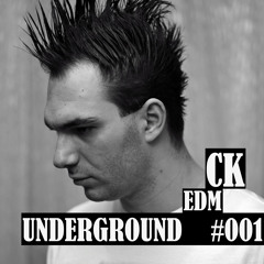 CK - EDM Underground #001