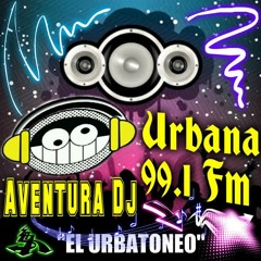 Mix Regueton Reciente - Aventura Dj Urbana 99.1 Fm