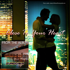 Close To Your Heart (preview)