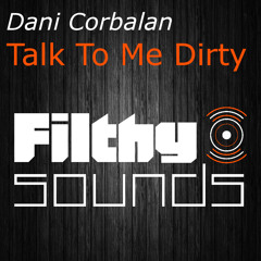Dani Corbalan - Talk To Me Dirty (Download Now)