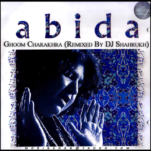 Ghoom Charakhra - Abida Parveen (Remixed By DJ Shahrukh)