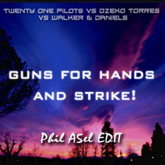 Twenty One Pilots vs Dzeko Torres vs Walker & Daniels - Guns for Hands and Strike! (Phil A5el Edit)
