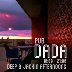 Deep & Jackin Friday Afeternoon mix @Dada