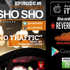 LiL SHO SHO - No Traffic (Prod. by Yung Exclusive)