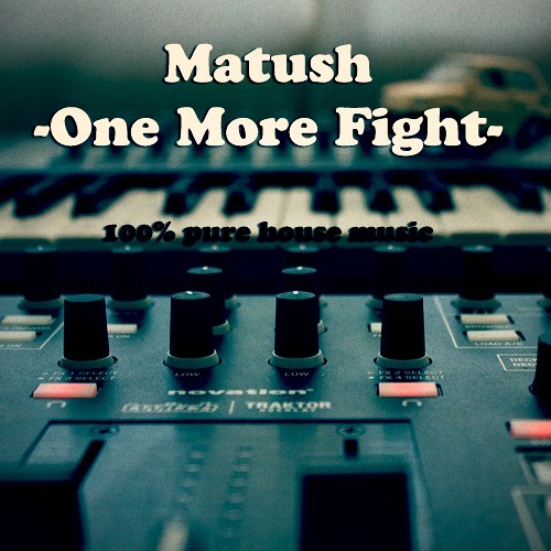 Matush - One More Flight - 100%  Pure House