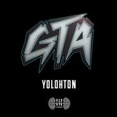 GTA - Yolohton (Original Mix)