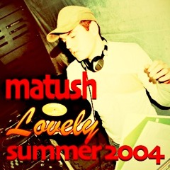 Matush Lovely Summer 2004