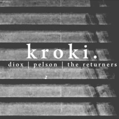 Diox / The Returners feat. Pelson - Kroki
