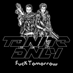 Fuck Tomorrow (SCNDL Remix) - [OUT NOW]