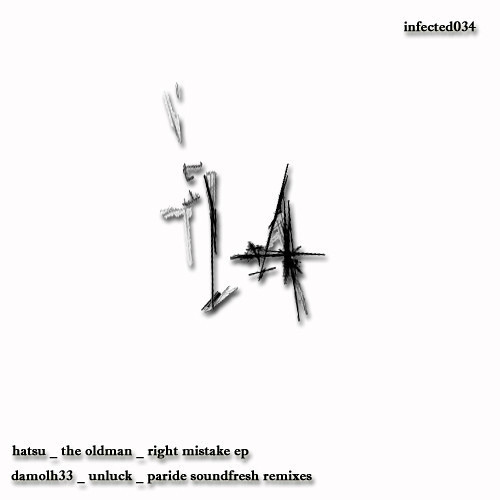 HATSU,THE OLD MAN-Right Mistake (PARIDE SOUNDFRESH)OUT ON INFECTED AUDIO