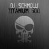 DJ Schmolli - Titanium 500 (David Guetta ft. Sia vs. The Proclaimers vs. Midnight Oil)