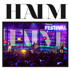 HAIM - Let Me Go (Live at iTunes Festival 2013)