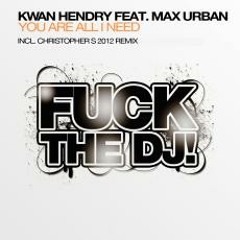 You´re all I need - Kwan Hendry Feat. Max Urban