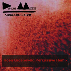 Depeche Mode - Should Be Higher - Koen Groeneveld Perkussive Remix