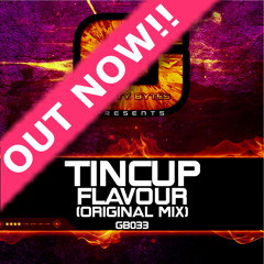 Tincup - Flavor (Original Mix) Out Now!