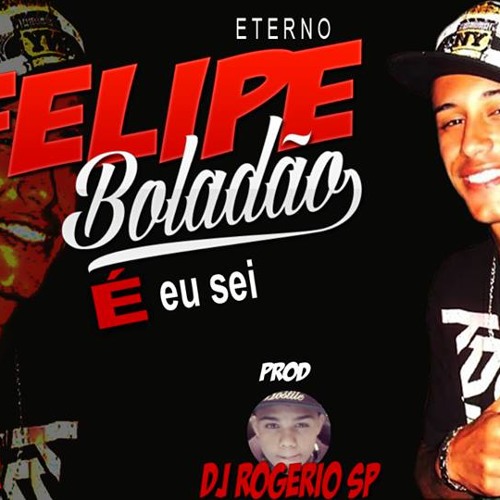 Mc Felipe Boladão - É Eu Sei (Dj Rogério Sp)