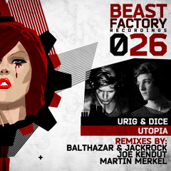 Urig & Dice - Utopia (Balthazar & JackRock Remix) [Beast Factory]