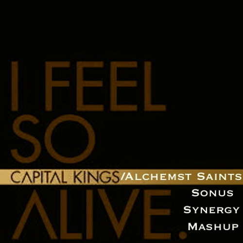 Capital Kings/Alchemist Saints - I Feel So Alive/War Music (Irradiator Mashup)