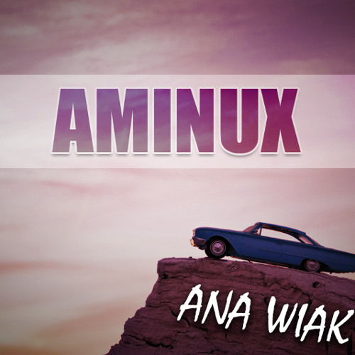 Stream AMINUX-ANA WIAK by Amine Aminux | Listen online for free on  SoundCloud