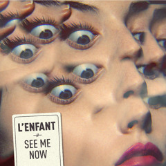 L'Enfant - See Me Now L'Equipe du Son Remix
