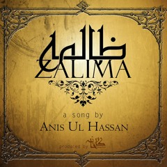 ZALIMA- Anis Ul Hassan