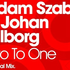 Adam Szabo & Johan Vilborg - Two To One (Blissful Waves Remix) [FREE DL]
