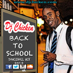 DJ CHICKEN BACK2SCHOOL DANCEHALL MIX 2013