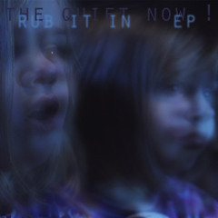 The Quiet Now ! || Rub It In