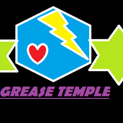 Grease Temple