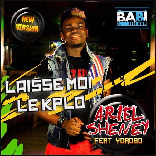 Stream Ariel Sheney ft Le Koraman " LAISSE MOI LE KPLO " by Cedric Habib  N'guessan | Listen online for free on SoundCloud