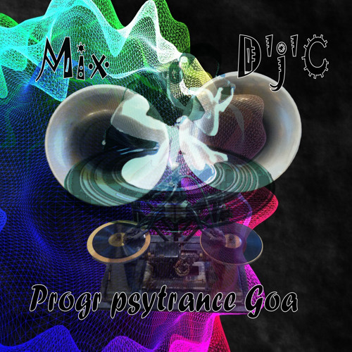 Mix D'j'C - Progr Psytrance - Goa 22 09 2013