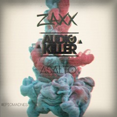 ZAXX & Audiokiller - Asalto (Original Mix)(BUY= Free D.L)
