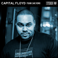 Capital Floyd "Pound Cake Remix"