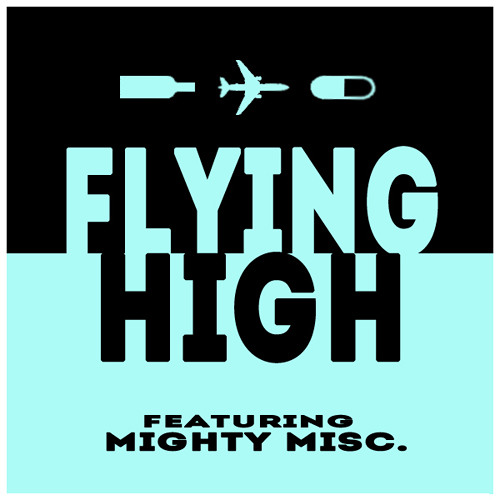 Flying High feat. Mighty Misc